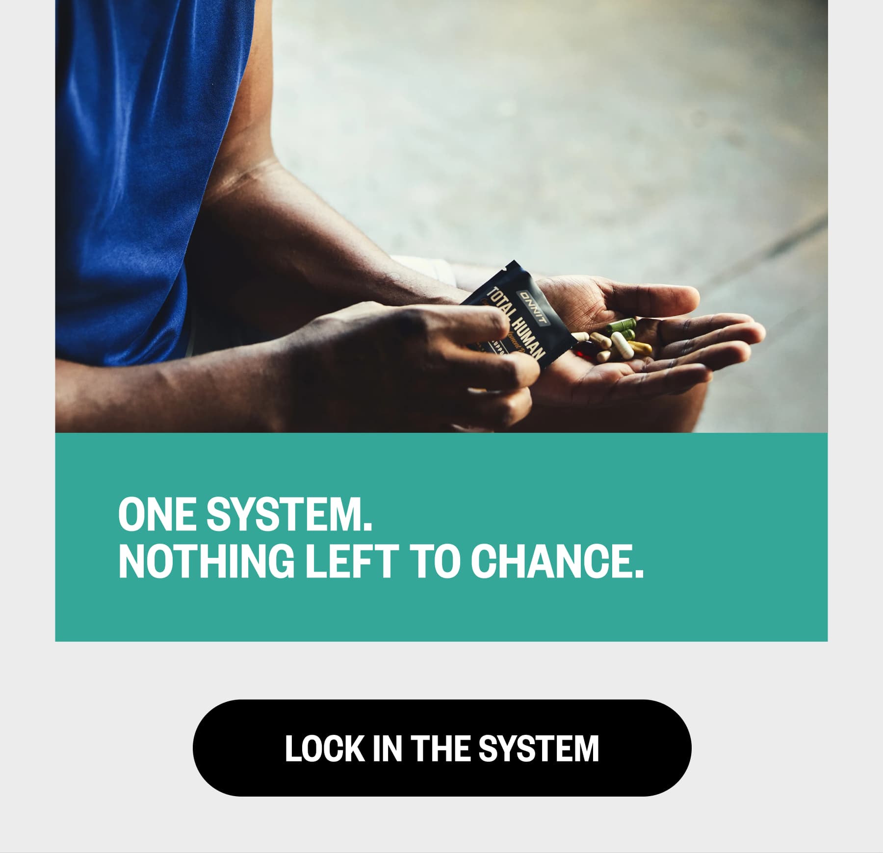 One system. Nothing left to chance. Lock In the System