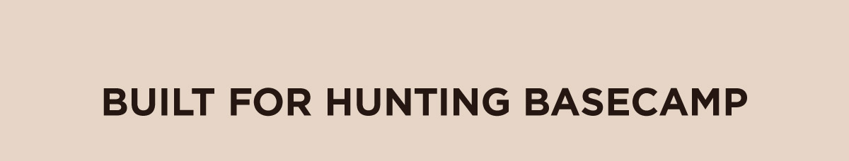 Built For Hunting Basecamp