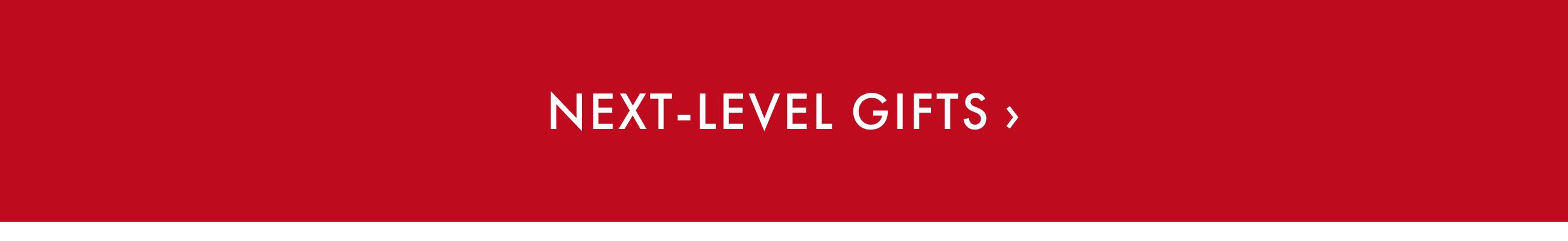 Next-Level Gifts - Shop Now