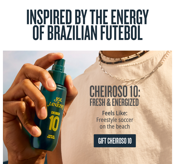 Inspired by the Energy of Brazilian Futebol - GIFT CHEIROSO 10