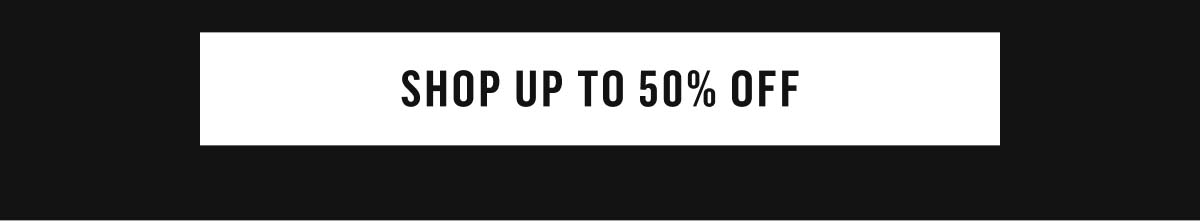 Shop Up To 50% Off