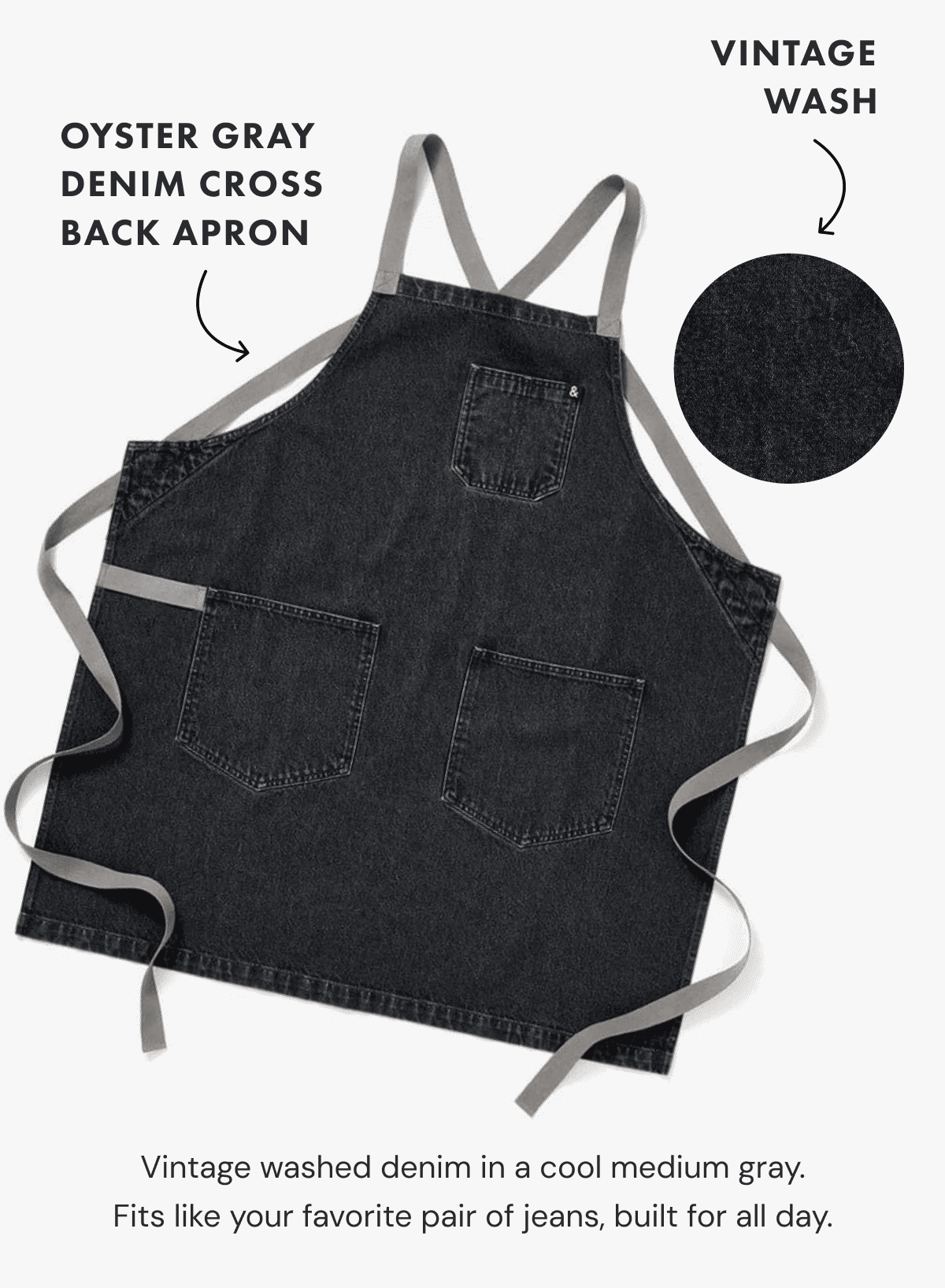 OYSTER GRAY DENIM CROSS BACK APRON | VINTAGE WASH | Vintage washed denim in a cool medium gray. | Fits like your favorite pair of jeans, built for all day.