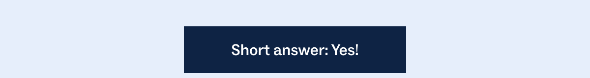 Short anwser: Yes!