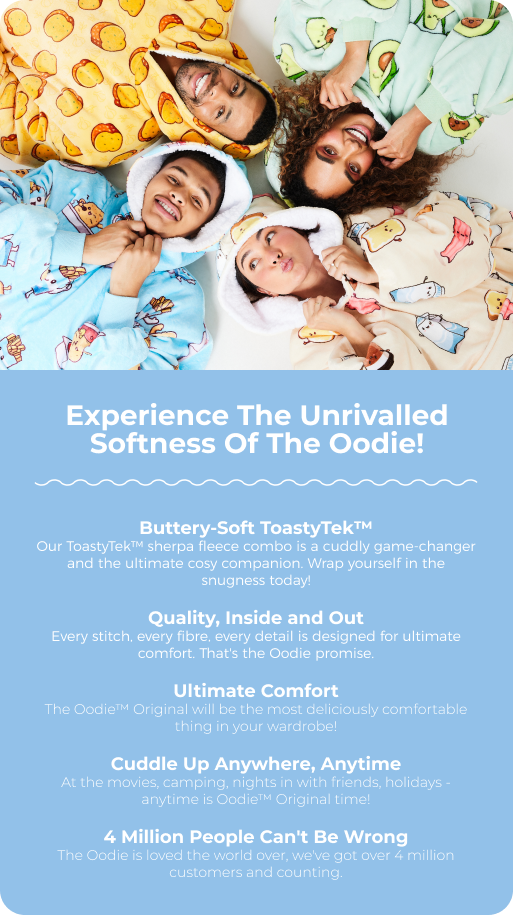 Experience The Unrivalled Softness Of The Oodie!