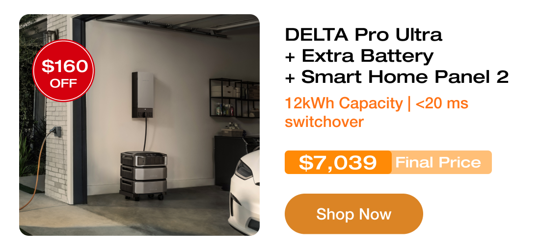 DELTA Pro Ultra + Extra Battery + Smart Home Panel 2 12kWh Capacity | <20 ms switchover $7,039 Final Price