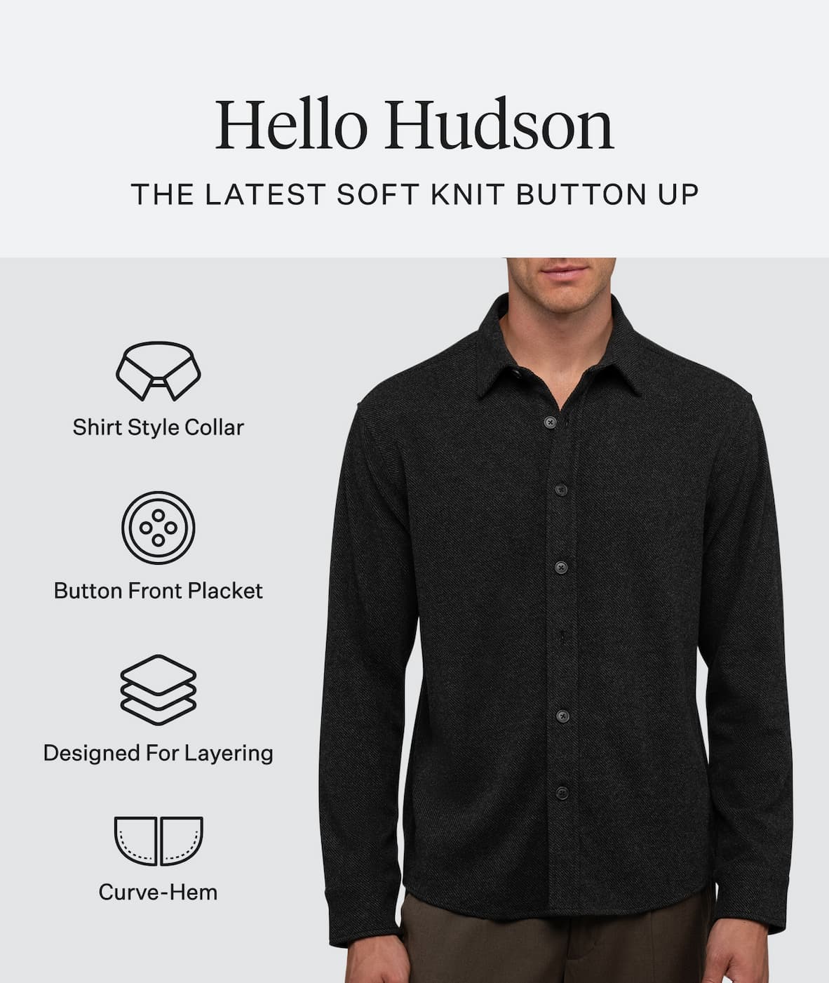 Hello Hudson - The Latest Soft Knit Button Up