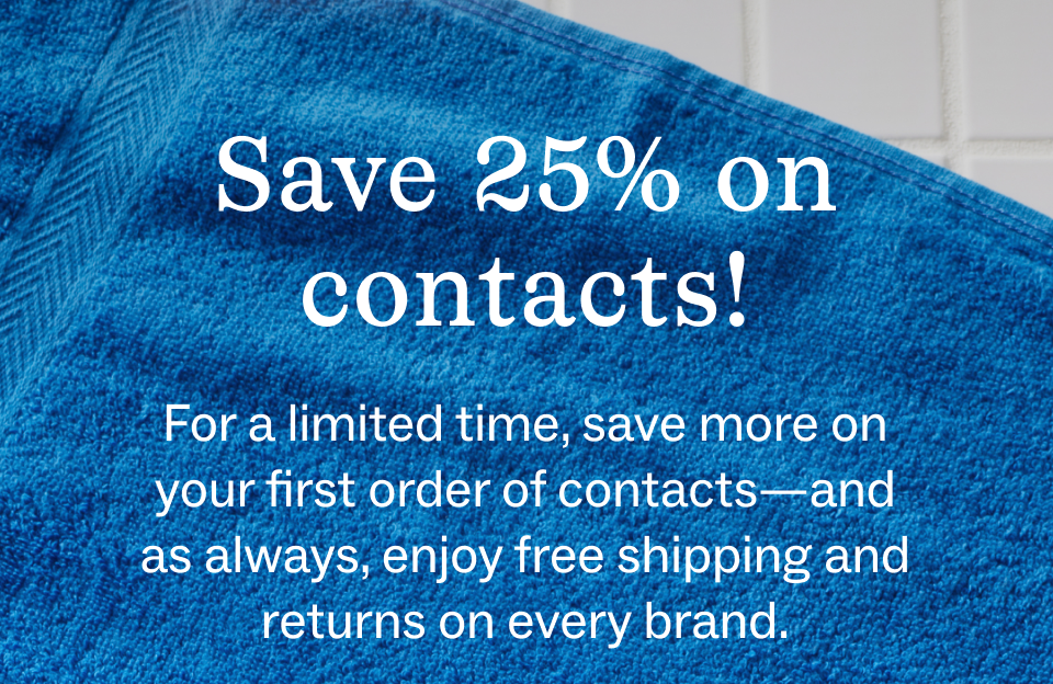 25% off contacts ends tomorrow