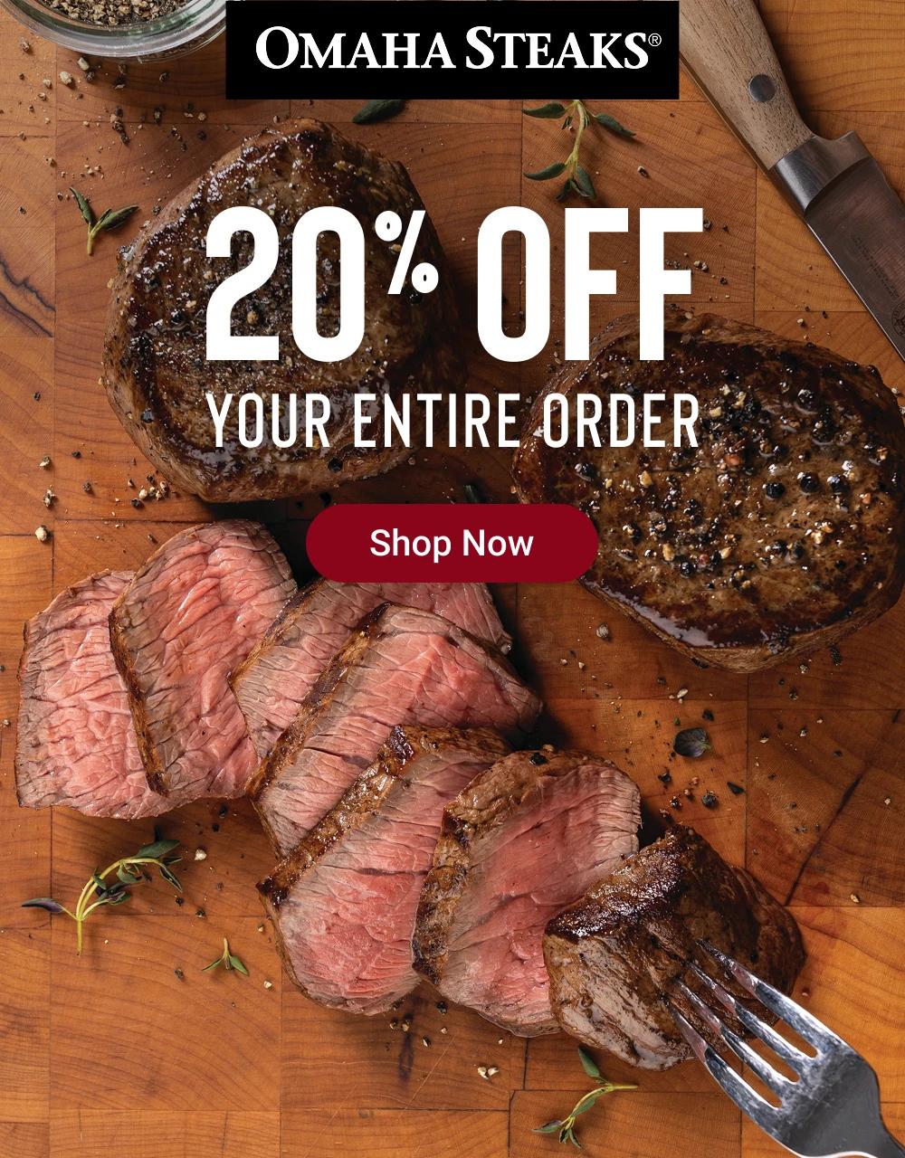 Omaha Steaks&reg; | 20% OFF YOUR ENTIRE ORDER | SHOP NOW
