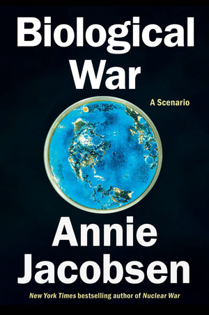 Book | Biological War: A Scenario By Annie Jacobsen.