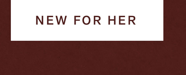 New for Her