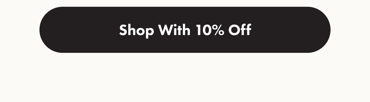 Shop with 10% Off