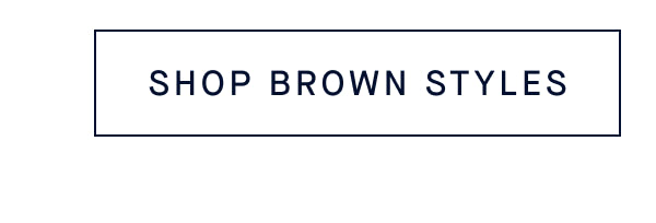 SHOP BROWN STYLES