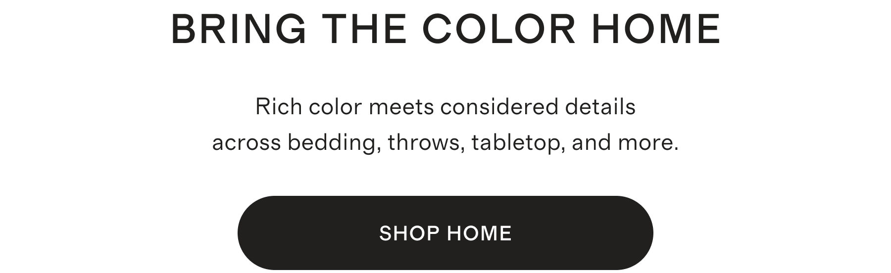 BRING THE COLOR HOME