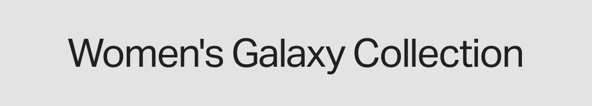 Women's Galaxy Collection