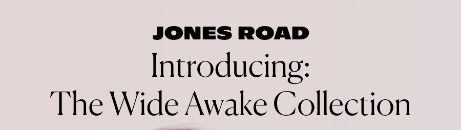 Introducing: The Wide Awake Collection