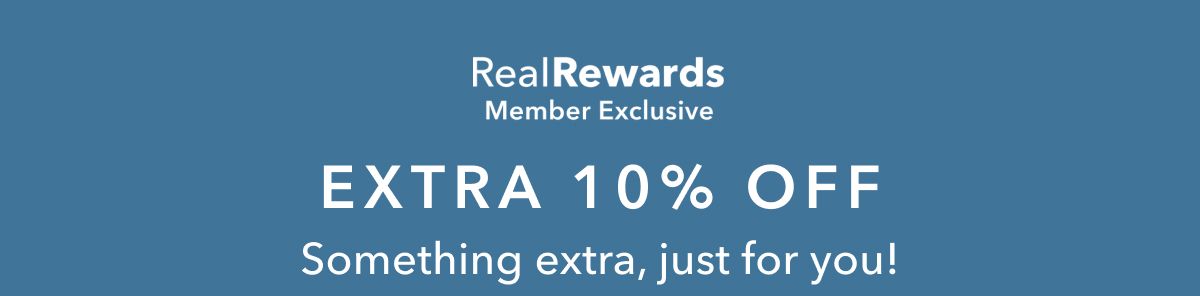 RealRewards Member Exclusive | Extra 10% Off | Something extra, just for you!