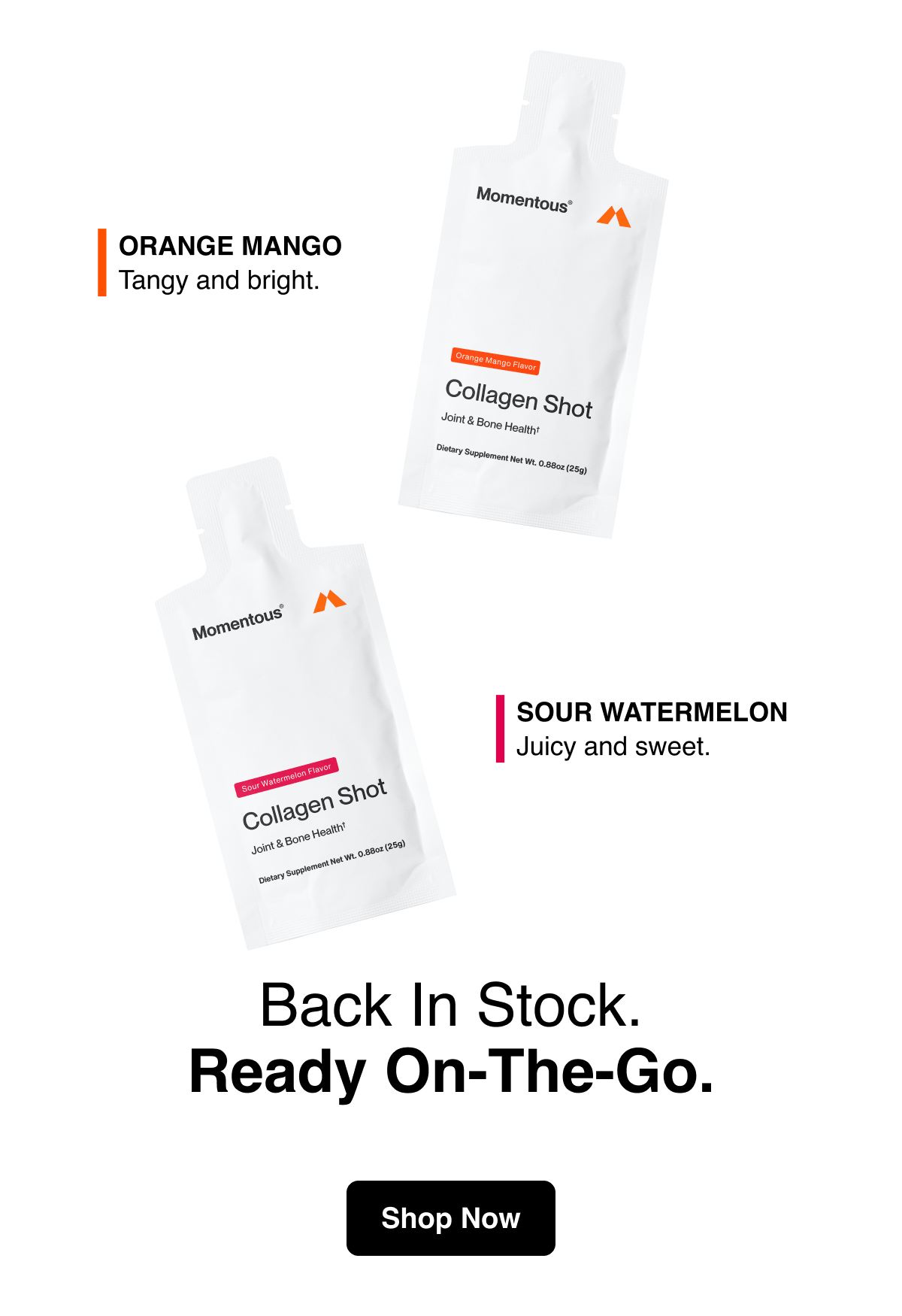 Orange Mango, tangy and bright. Sour Watermelon juicy and sweet. Back in stock. Ready on the go. Shop now.