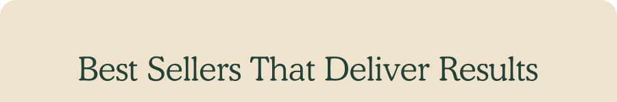 Best Sellers That Deliver Results