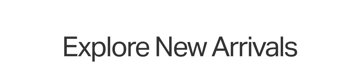 New Arrivals
