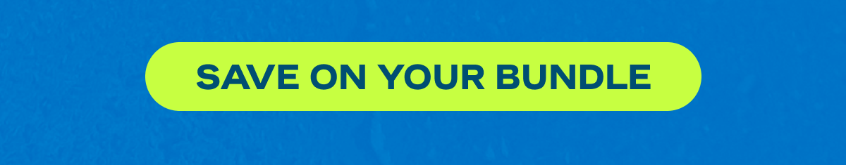 Save on Your Bundle