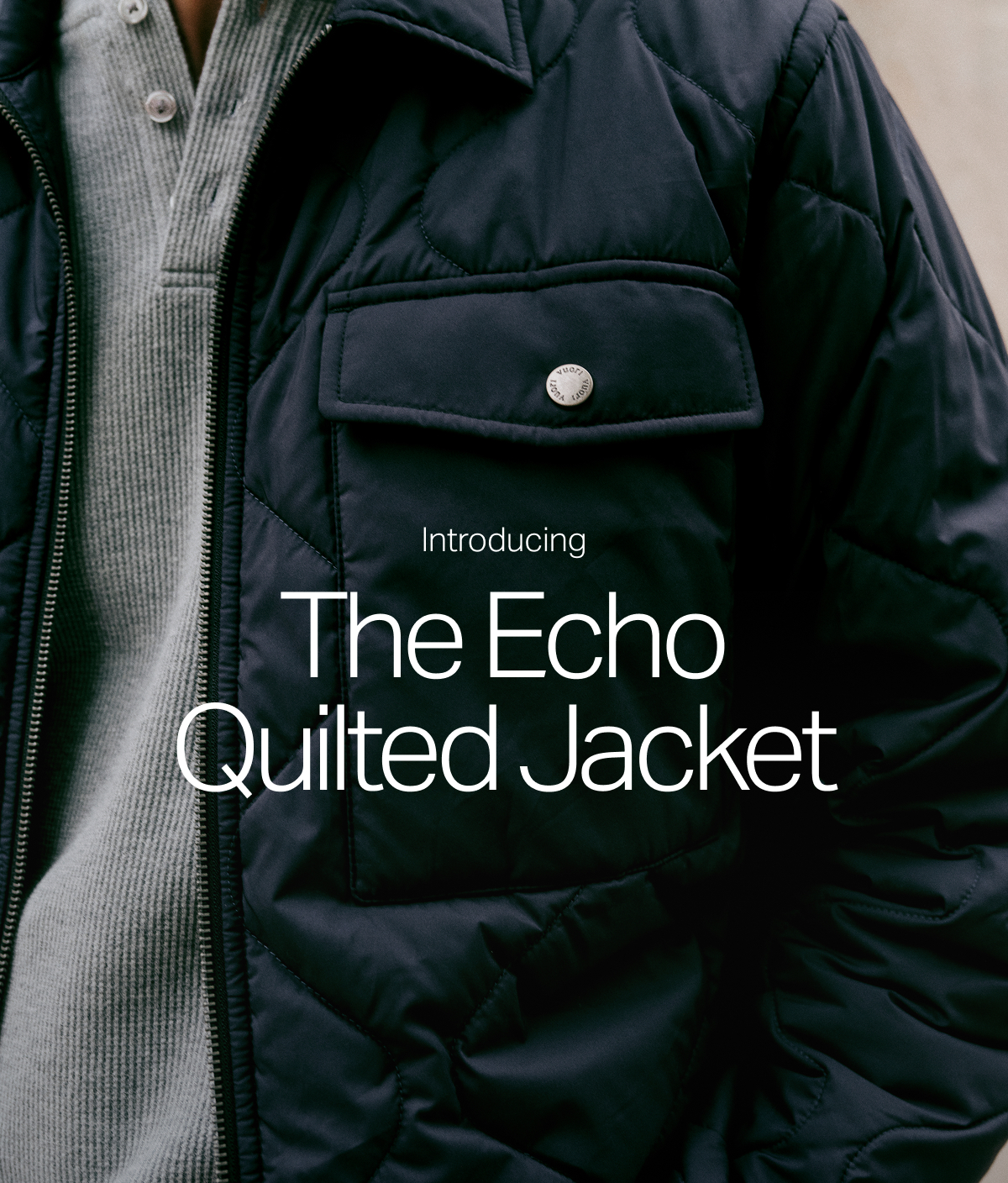 Introducing The Echo Quilted Jacket