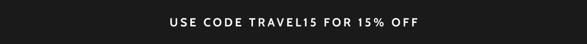 Use code TRAVEL15 for 15% off.