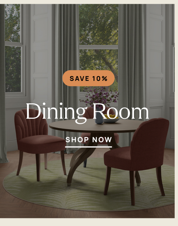 Save 10% | Dining Room | Shop Now