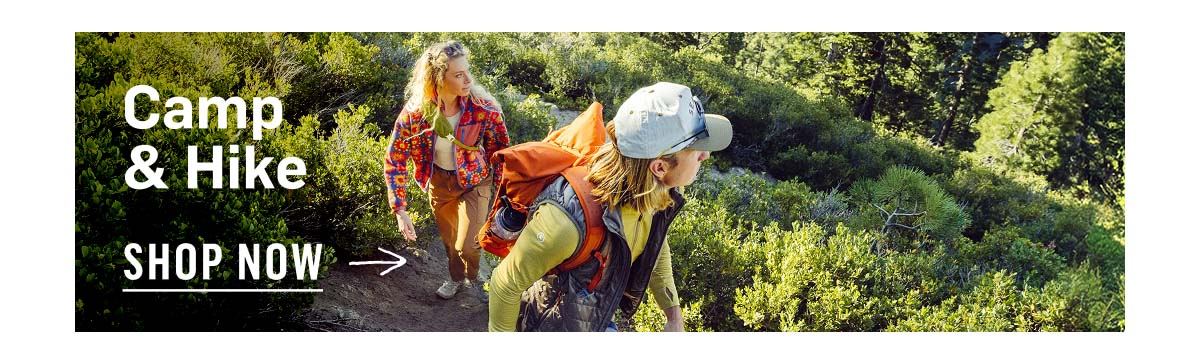 Camp & Hike. Shop Now!