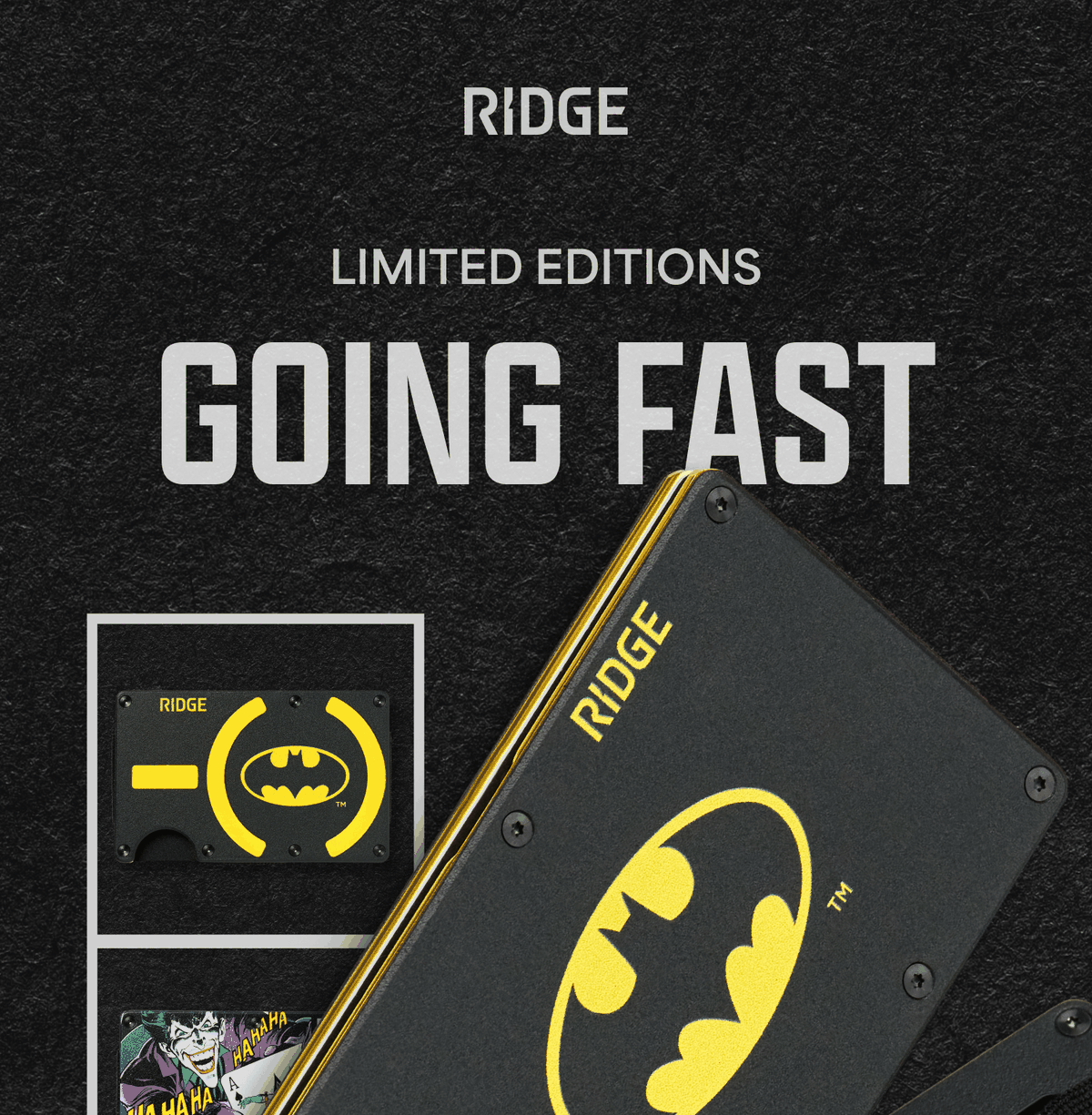 Ridge. Limited editions going fast. The Batman&trade;, Batman&trade; No. 1 and The Joker&trade; wallets.
