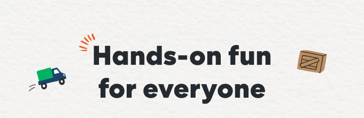 Hands-on fun for everyone
