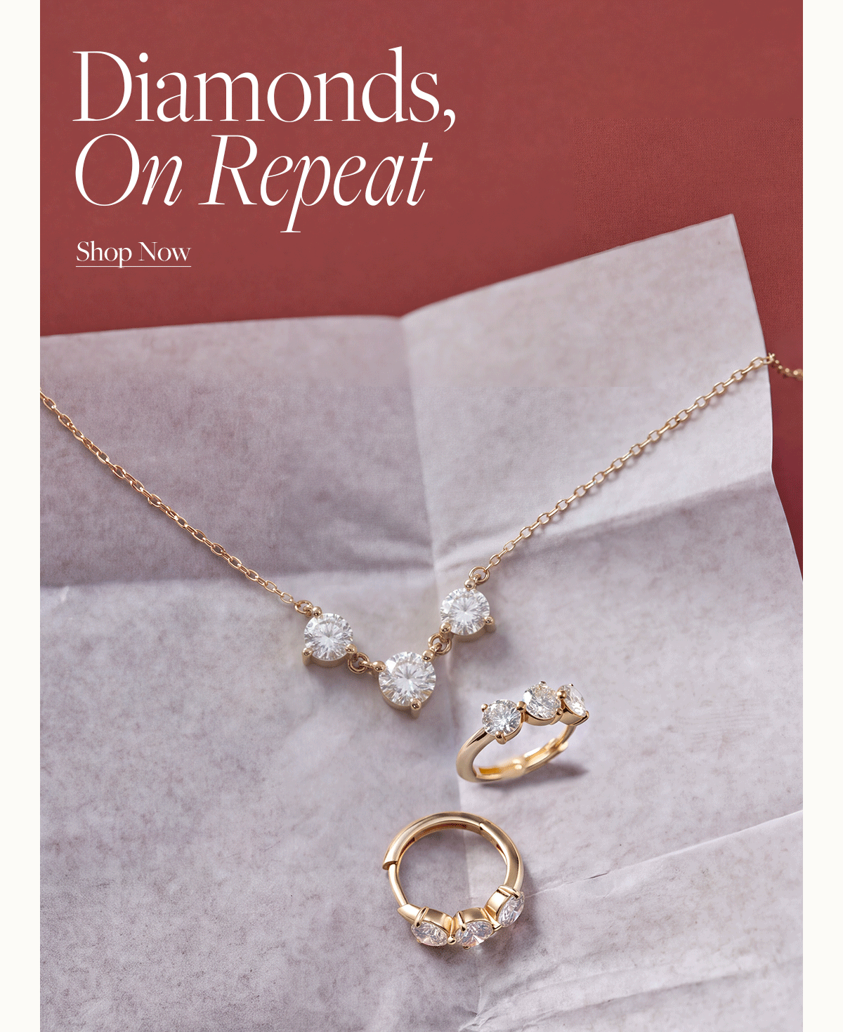 Diamonds, On repeat. Shop now.