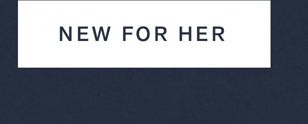 New for Her