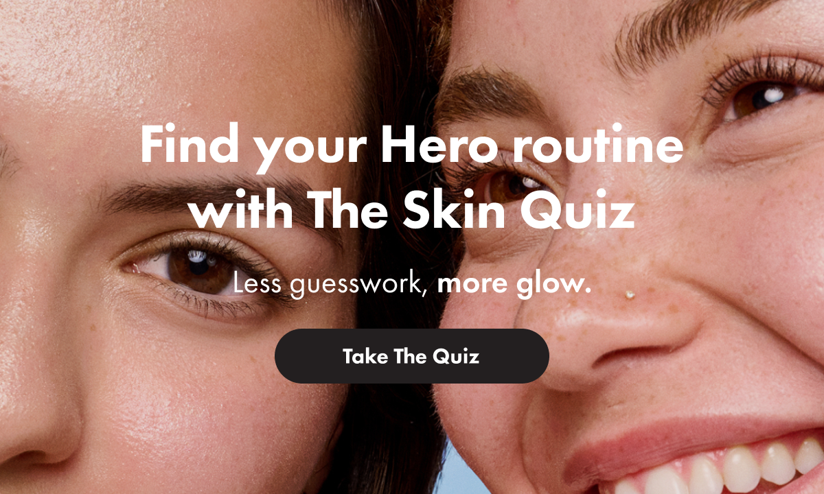  Find your Hero routine with The Skin Quiz