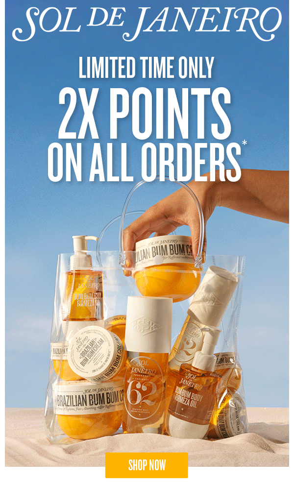 2X POINTS ON ALL ORDERS* - SHOP NOW