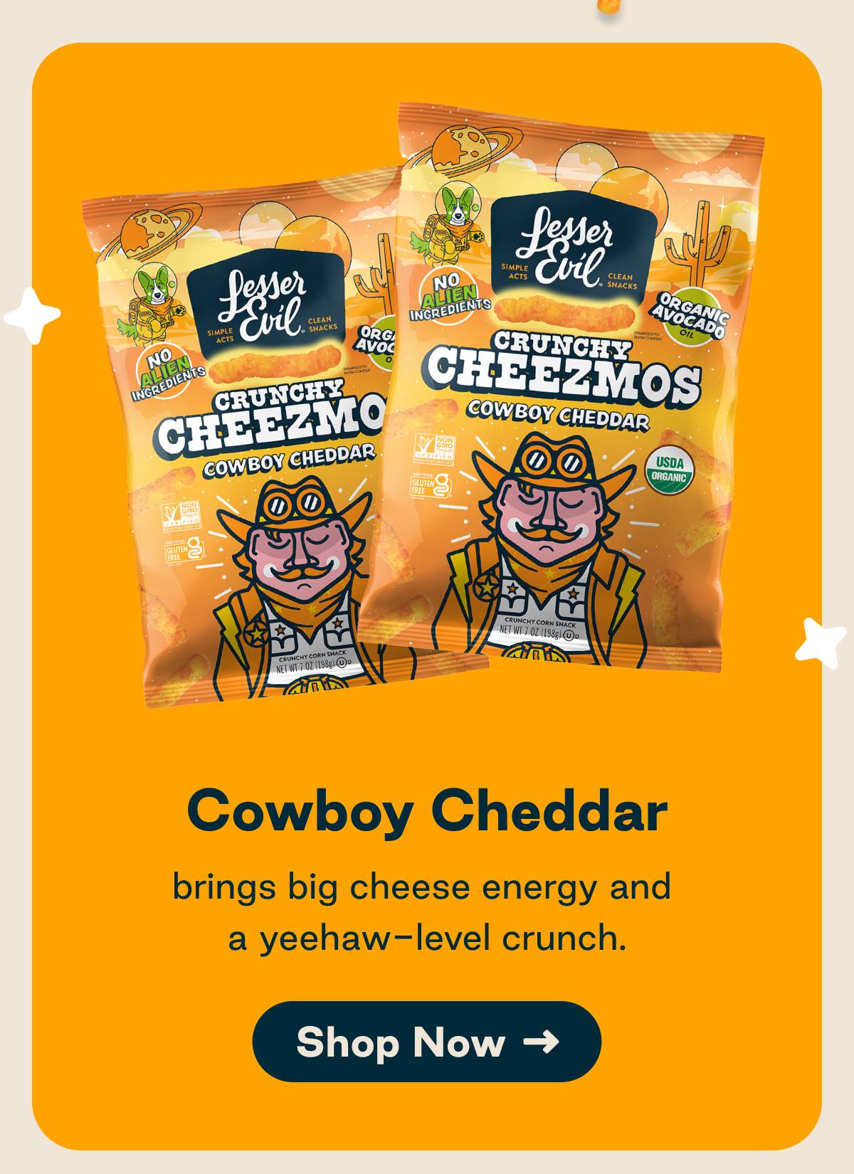 Cowboy Cheddar brings big cheese energy and a yeehaw-level crunch. Button: Shop Now