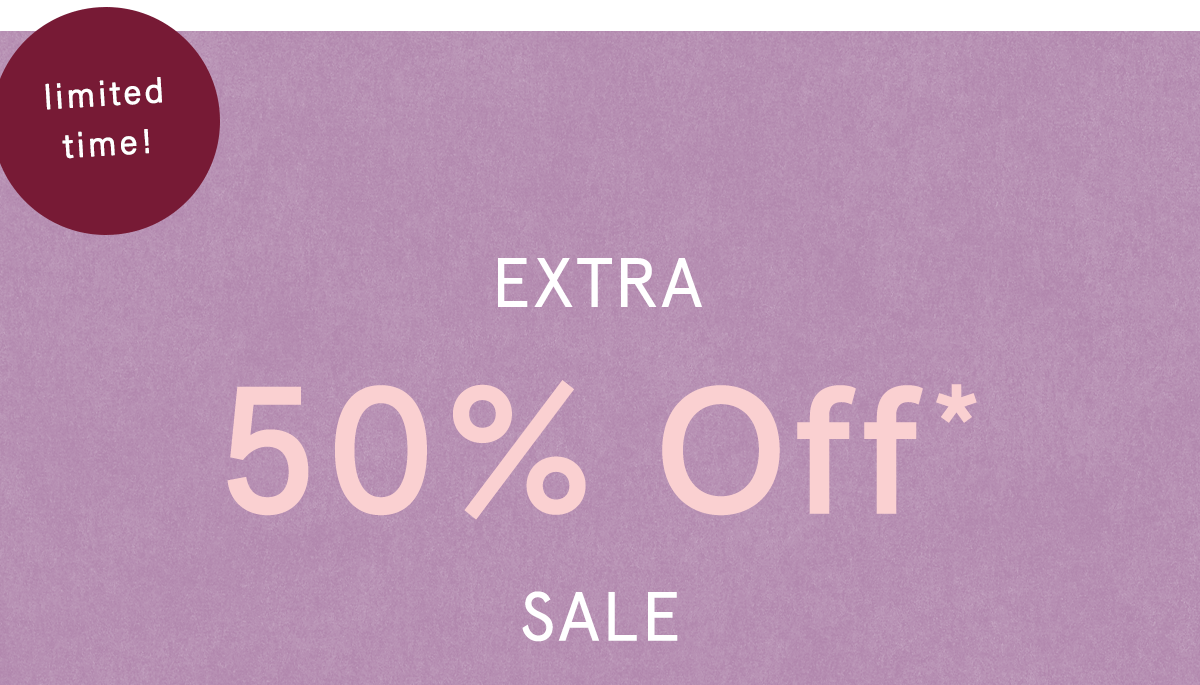 limited time! extra 50 off sale