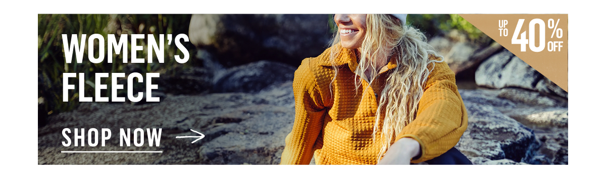 Women's Fleece up to 40% off. Shop Now!