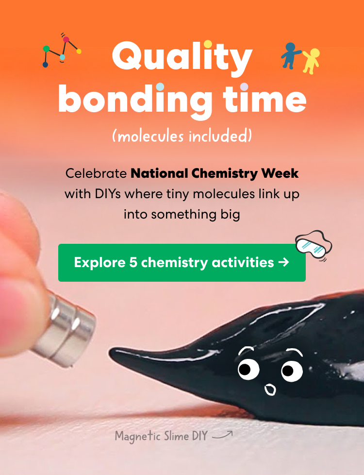 Celebrate National Chemistry Week with DIYs. Click to explore 5 chemistry activities.
