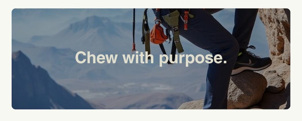 Chew with purpose.