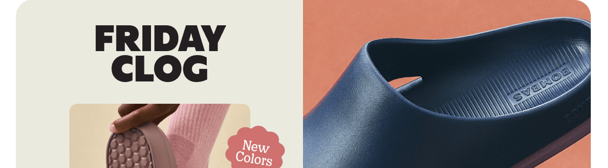 FRIDAY CLOG. New Colors