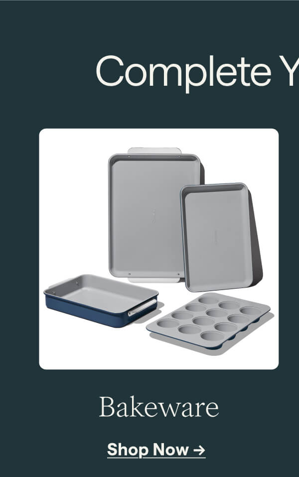 Bakeware Shop Now ->