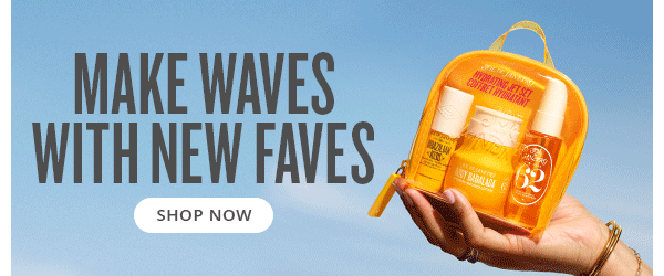 Make waves with new faves - SHOP NOW