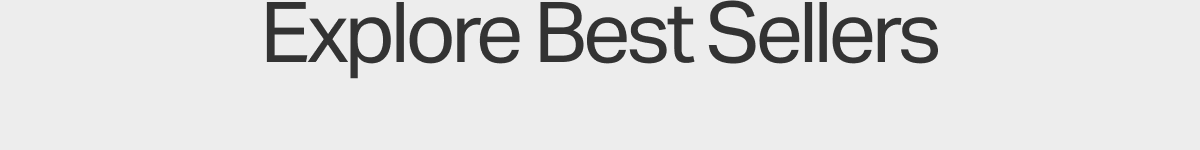 Explore Best Sellers