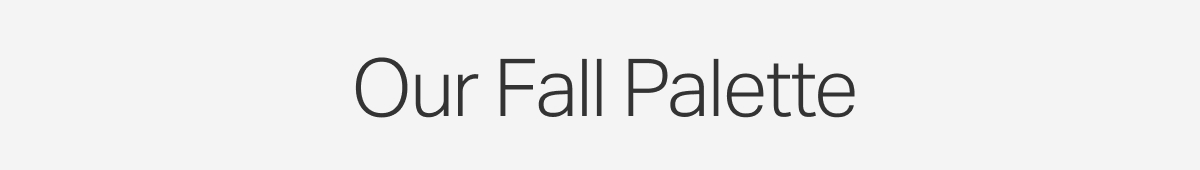 Our Fall Palette