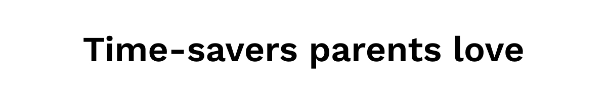Time-savers parents love