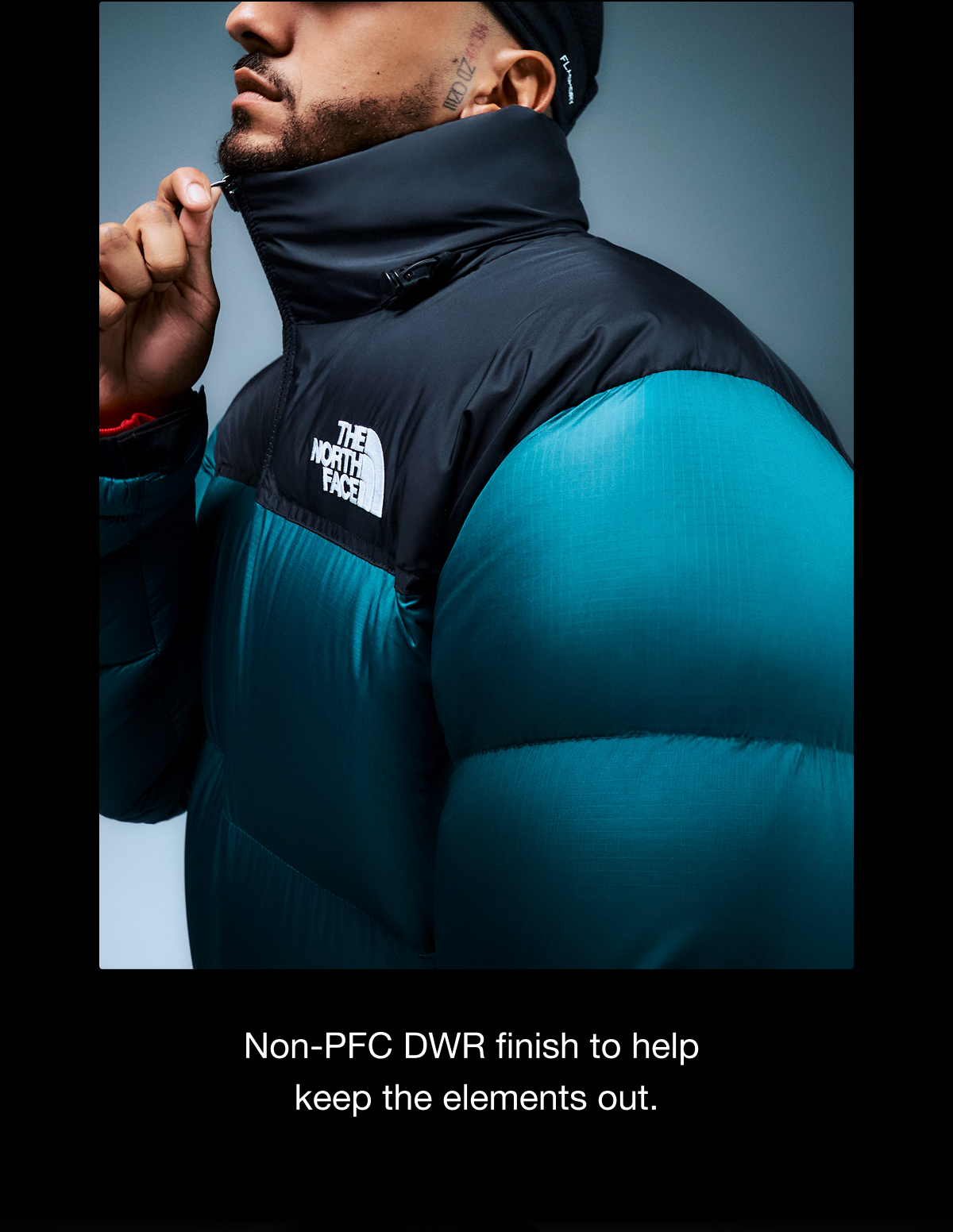 Non-PFC DWR finish to help keep the elements out.