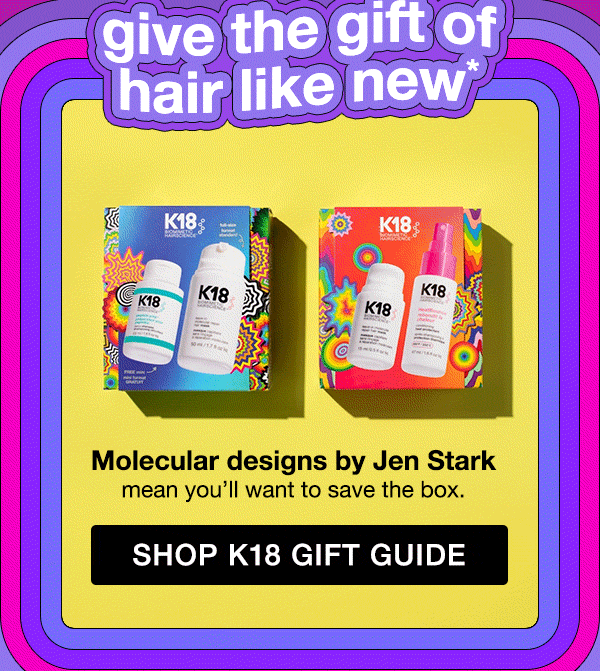 Shop K18 Gift Guide