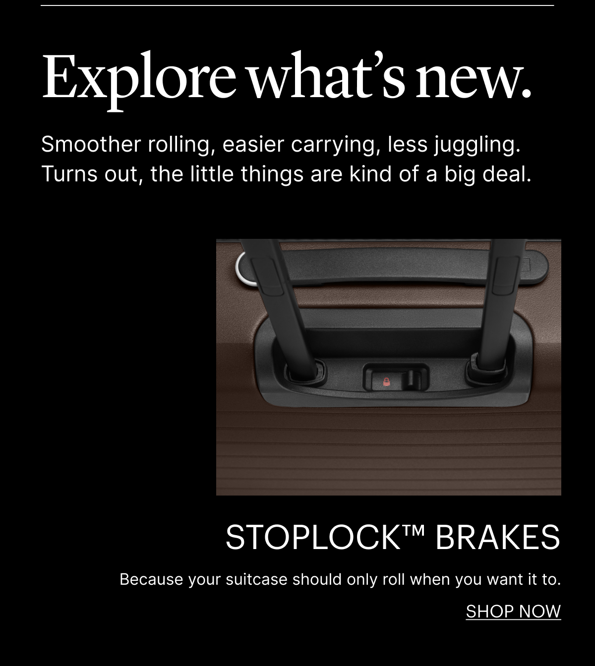 StopLock&trade; Brakes | Because your suitcase should only roll when you want it to.