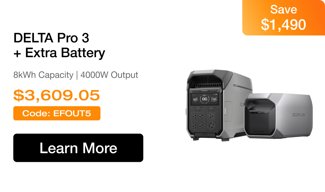 DELTA Pro 3 + Extra Battery 8kWh Capacity | 4000W Output $3,609.05 Save $1,490 Code: EFOUT5
