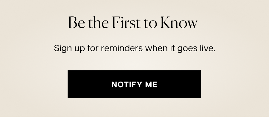Be the first to know